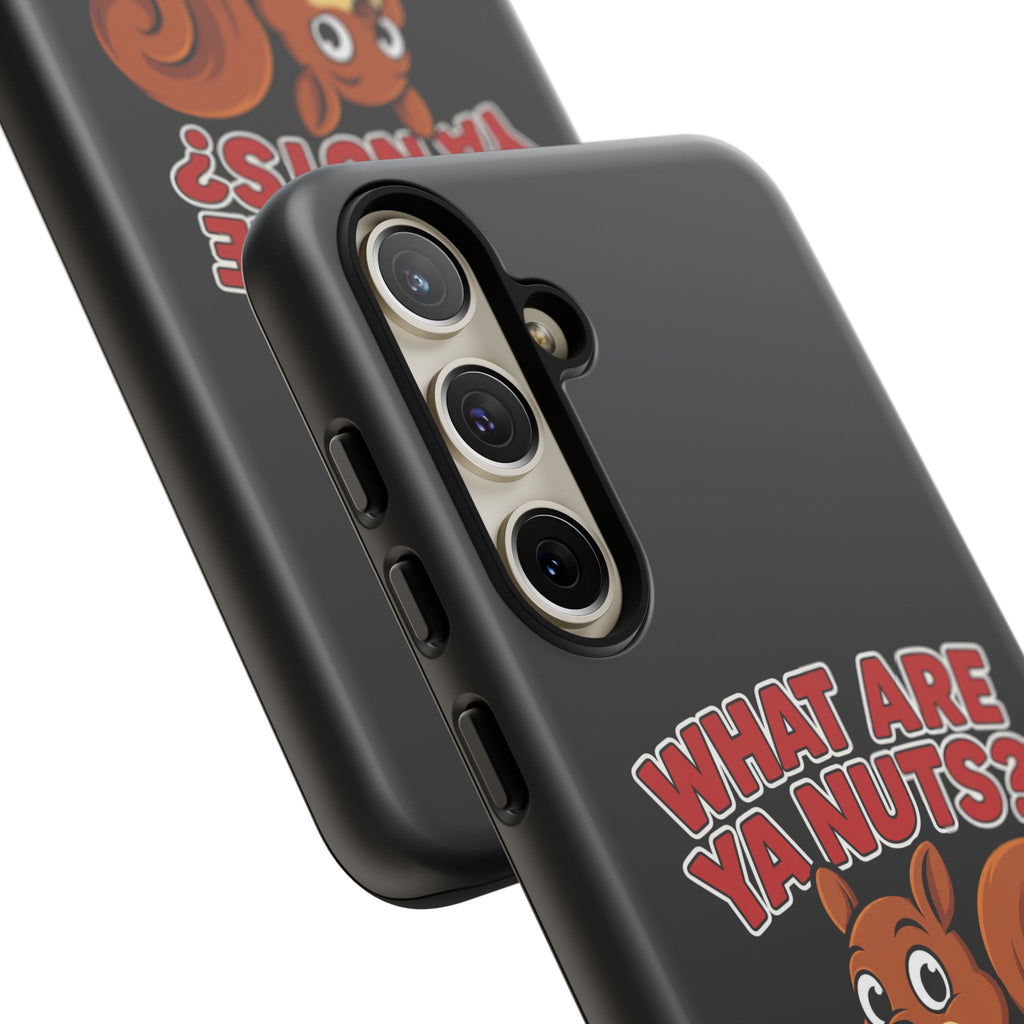 What Are Ya Nuts? Tough Phone Case