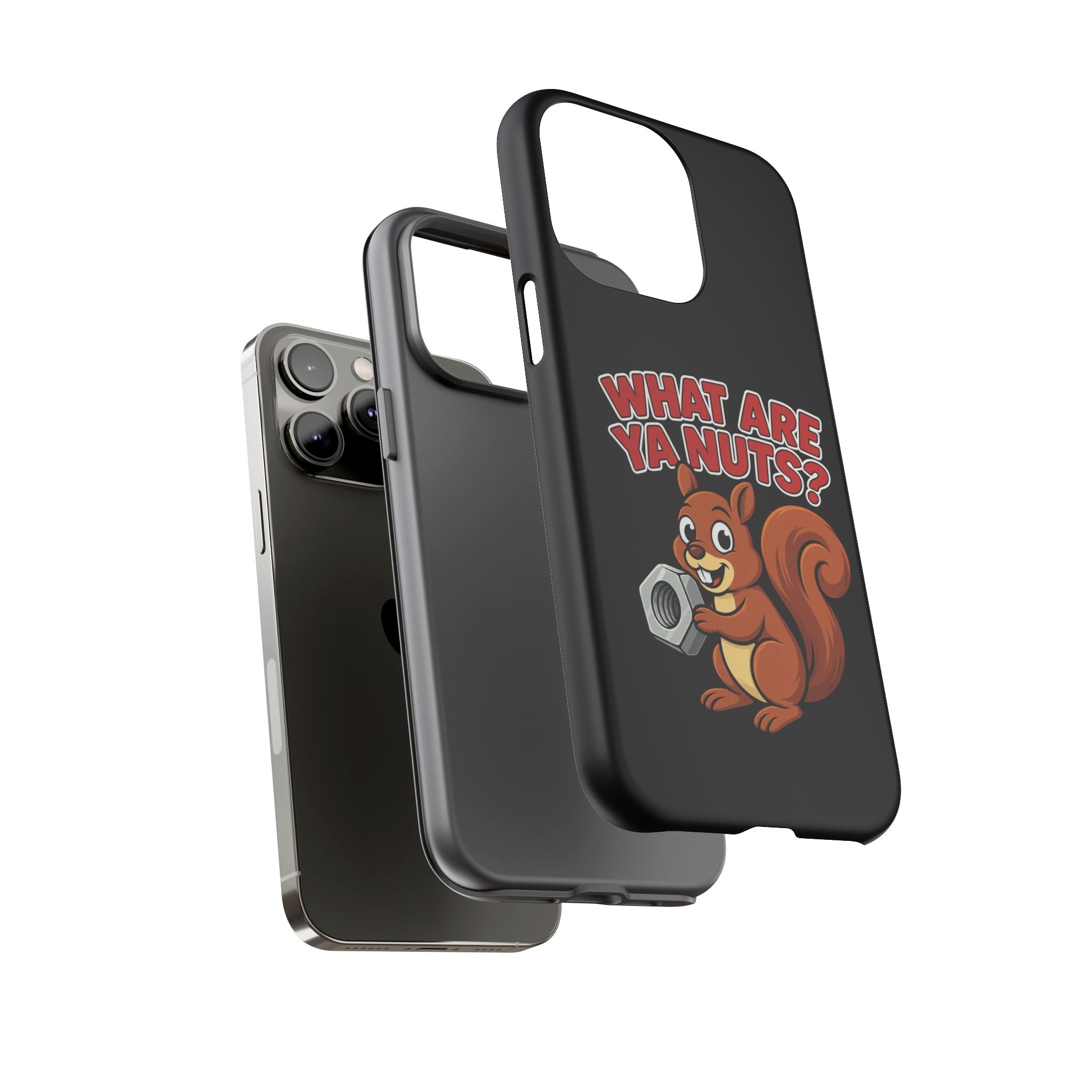 What Are Ya Nuts? Tough Phone Case
