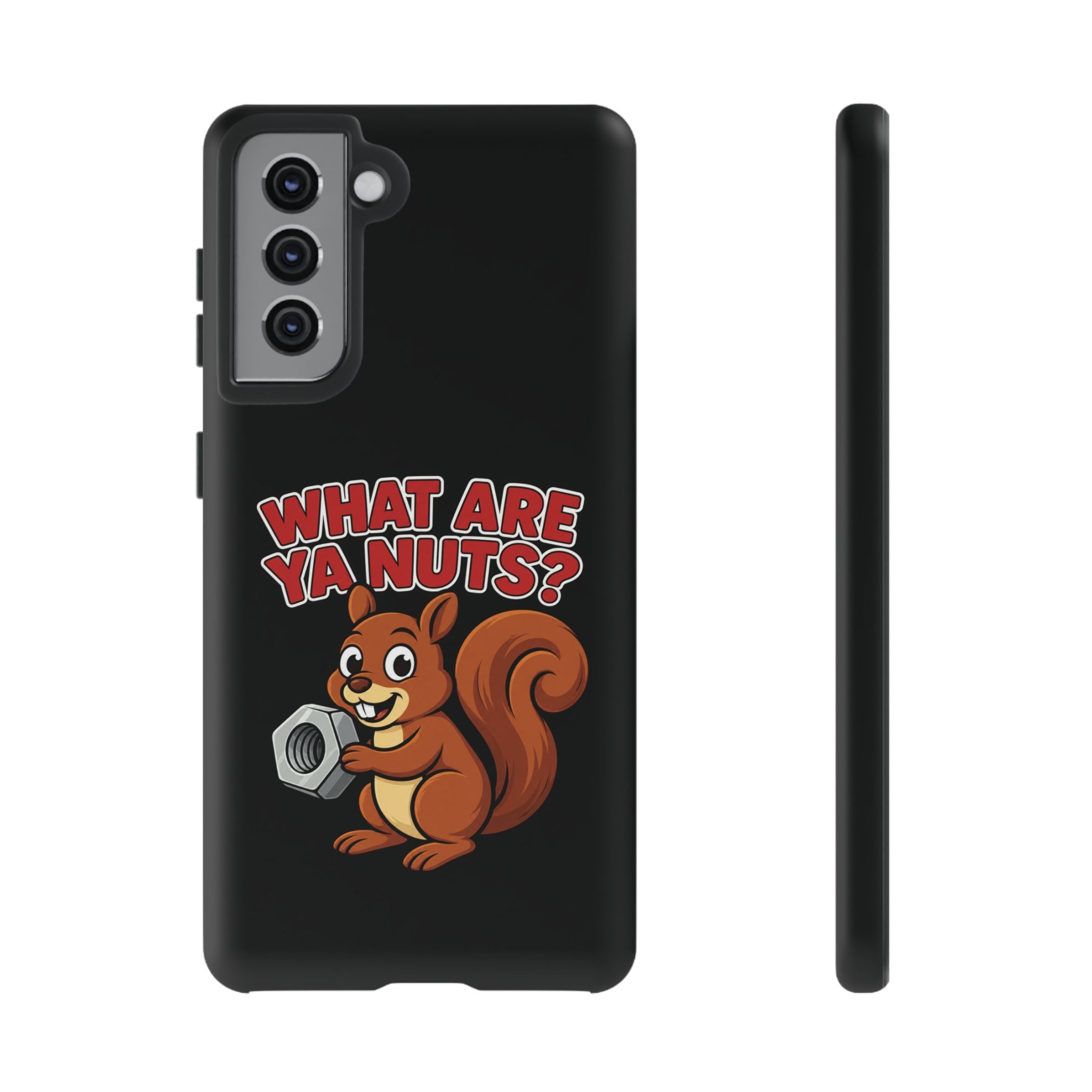 What Are Ya Nuts? Tough Phone Case