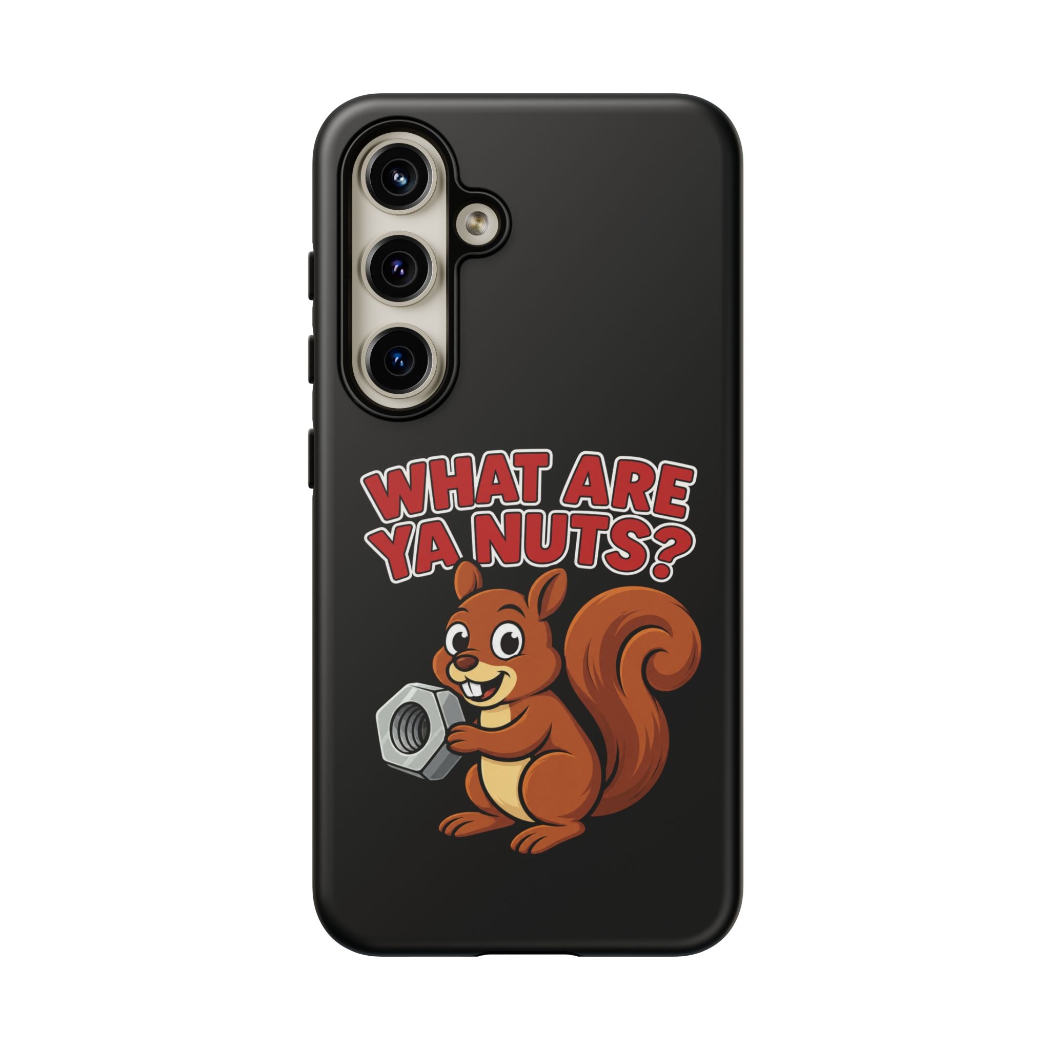 What Are Ya Nuts? Tough Phone Case