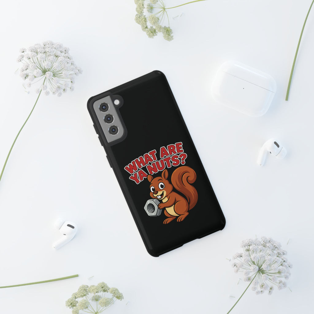 What Are Ya Nuts? Tough Phone Case