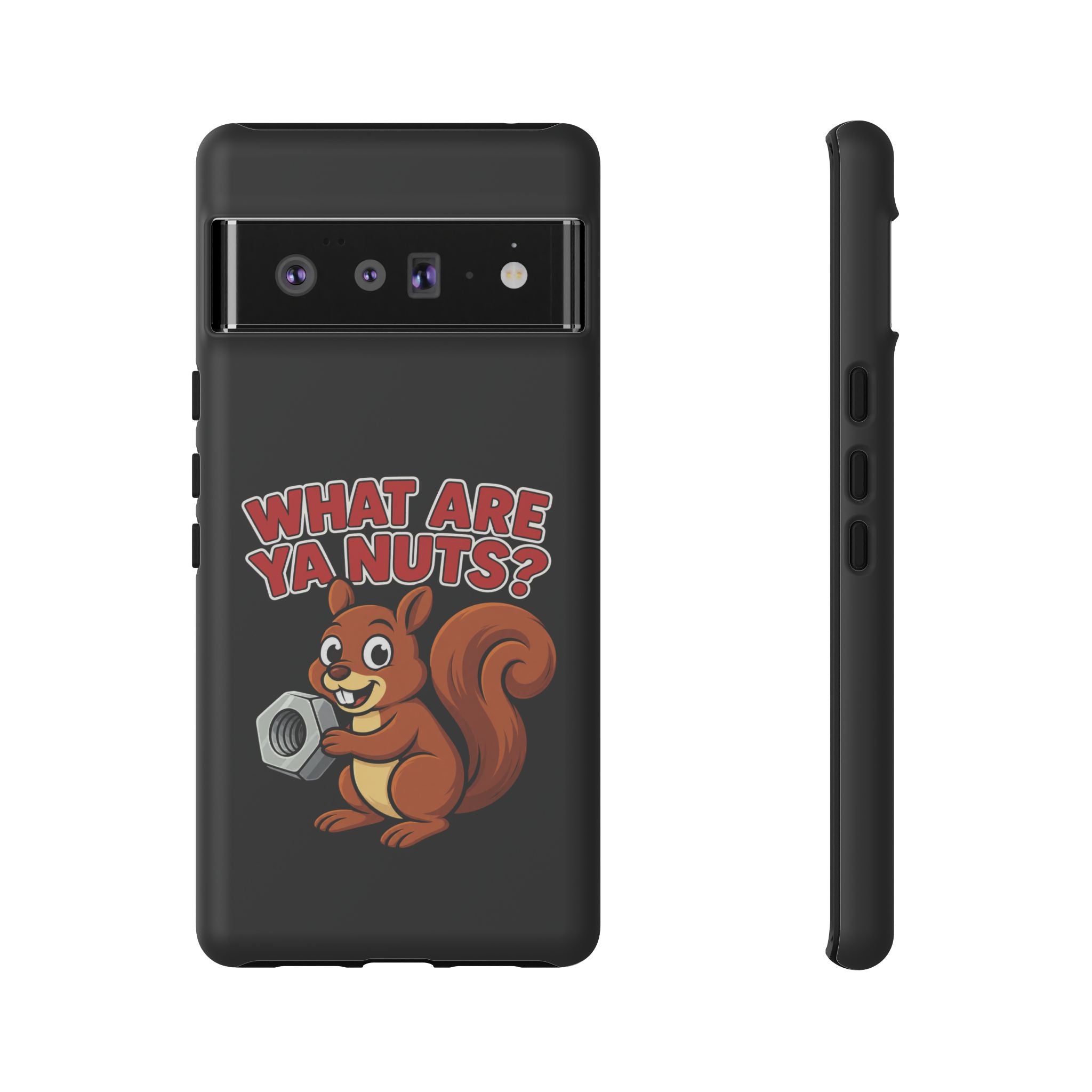 What Are Ya Nuts? Tough Phone Case